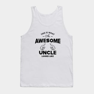 Uncle - This is what an awesome uncle looks like Tank Top